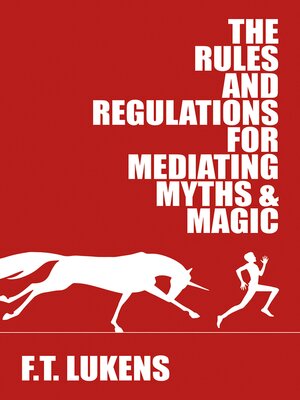The Rules and Regulations for Mediating Myths & Magic - ebook